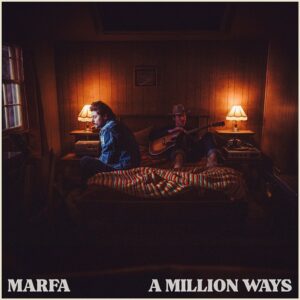 Marfa "A Million Ways"
